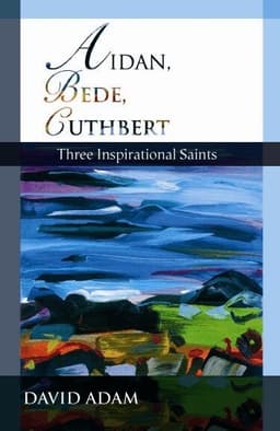 Aidan, Bede, Cuthbert