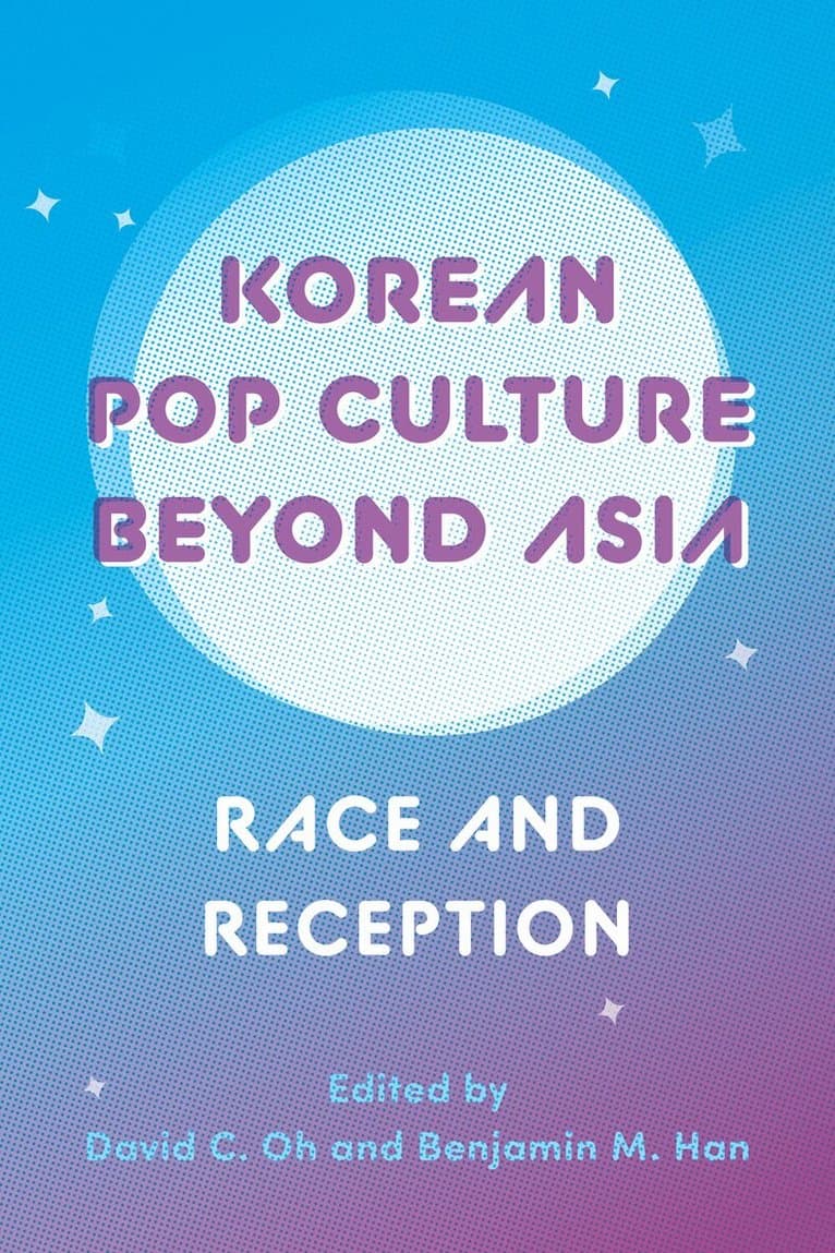 Korean Pop Culture beyond Asia