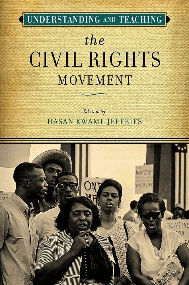 Understanding and Teaching the Civil Rights Movement