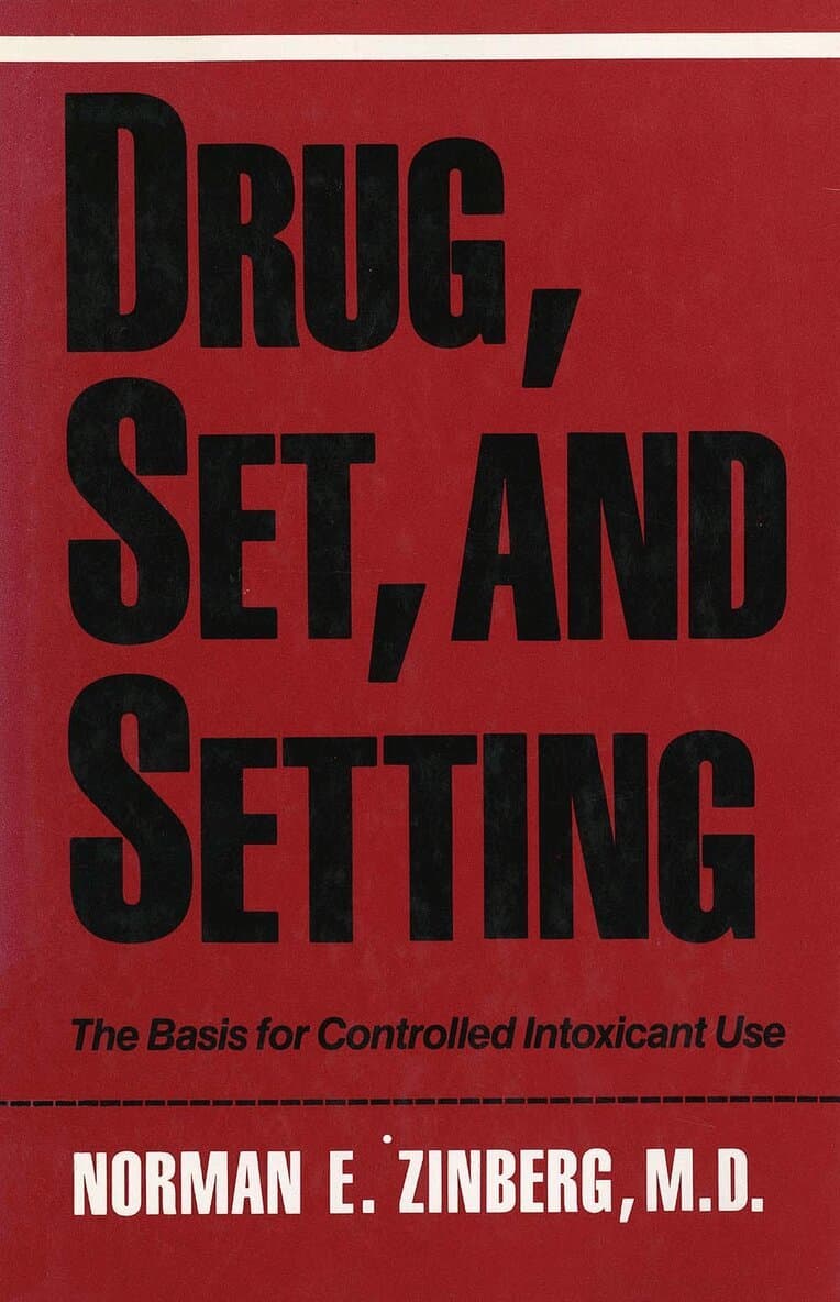 Drug, Set, and Setting