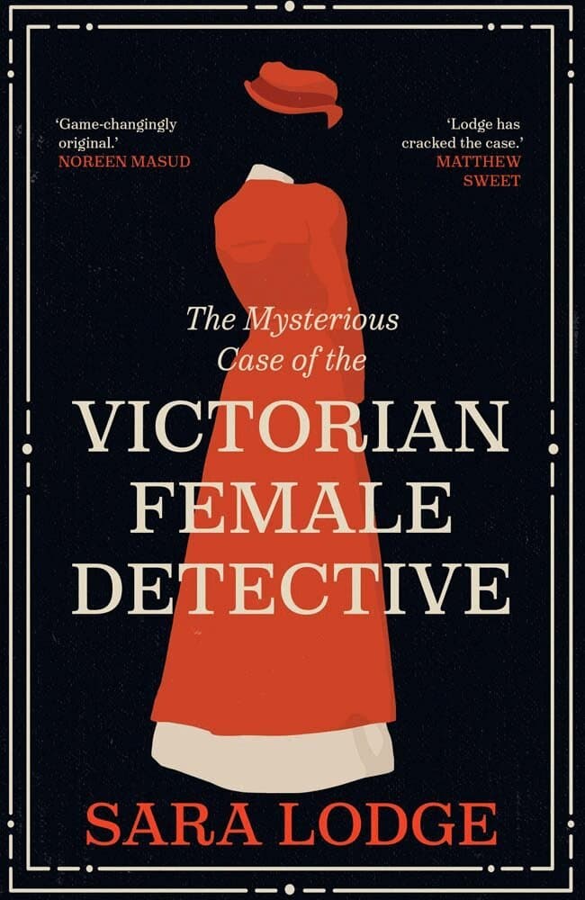 Mysterious Case of the Victorian Female Detective