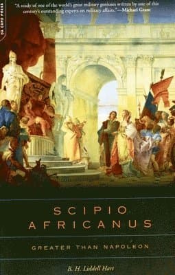 Scipio Africanus: Greater Than Napoleon