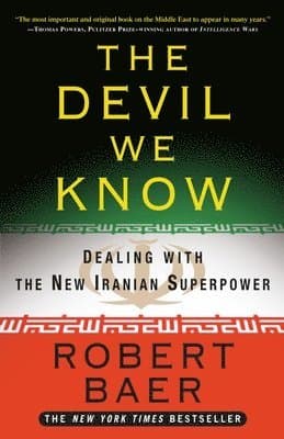The Devil We Know: Dealing with the New Iranian Superpower