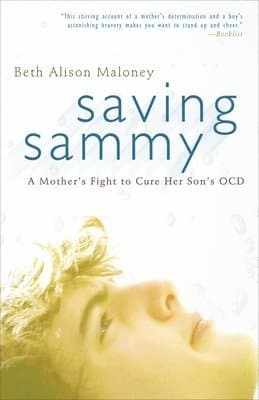 Saving Sammy: A Mother's Fight to Cure Her Son's Ocd
