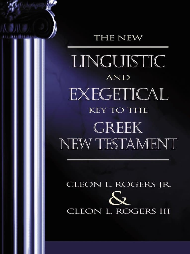 New Linguistic and Exegetical Key to the Greek New Testament
