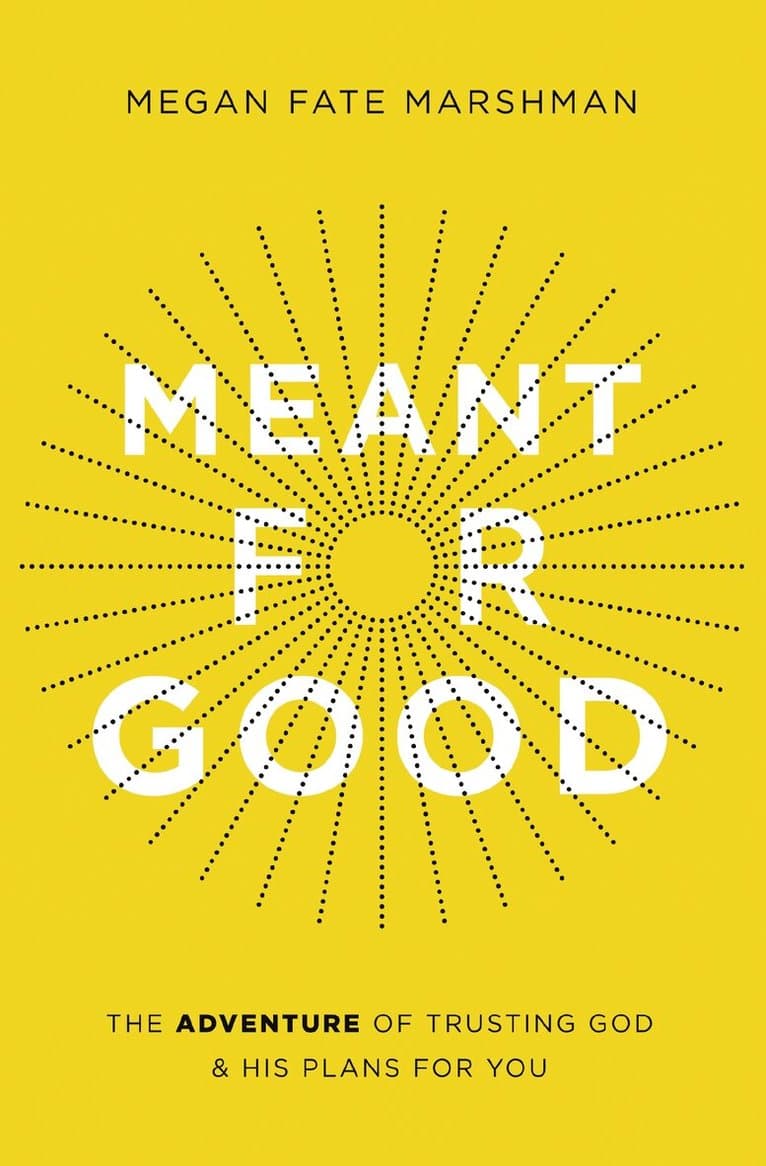 Meant for Good