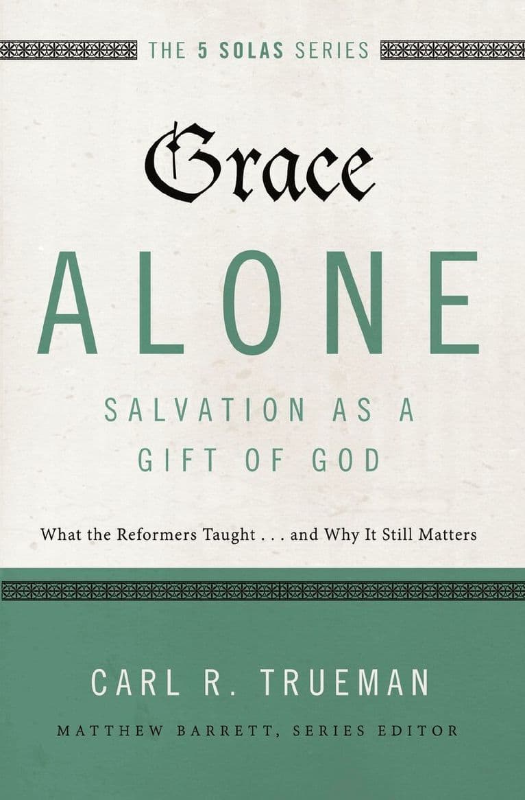 Grace Alone---Salvation as a Gift of God