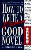 How to Write a Damn Good Novel