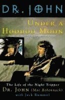 Under a Hoodoo Moon: The Life of the Night Tripper