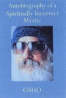 Autobiography of a Spiritually Incorrect Mystic