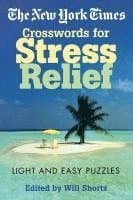 The New York Times Crosswords for Stress Relief: Light and Easy Puzzles