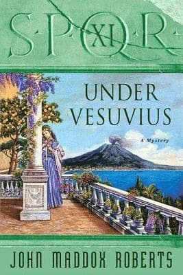 Spqr XI: Under Vesuvius: A Mystery