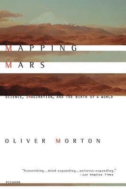 Mapping Mars: Science, Imagination, and the Birth of a World