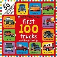 First 100 Lift-The-Flap: Trucks and Things That Go: Over 50 Fun Flaps to Lift and Learn