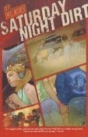 Saturday Night Dirt: A Motor Novel