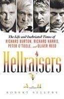 Hellraisers: The Life and Inebriated Times of Richard Burton, Richard Harris, Peter O'Toole, and Oliver Reed