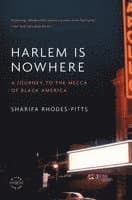 Harlem Is Nowhere: A Journey to the Mecca of Black America