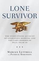 Lone Survivor: The Eyewitness Account of Operation Redwing and the Lost Heroes of Seal Team 10
