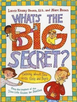 What's the Big Secret? : Talking About Sex With Girls and Boys