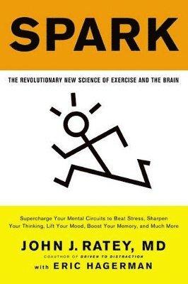 Spark : The Revolutionary New Science of Exercise and the Brain