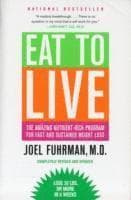 Eat to Live : The Amazing Nutrient-Rich Program for Fast and Sustained Weight Loss, Revised Edition