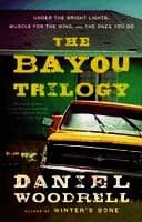 The Bayou Trilogy: Under the Bright Lights, Muscle for the Wing, and the Ones You Do