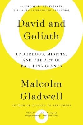 David and Goliath : Underdogs, Misfits, and the Art of Battling Giants