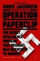Operation Paperclip : The Secret Intelligence Program That Brought Nazi Scientists to America
