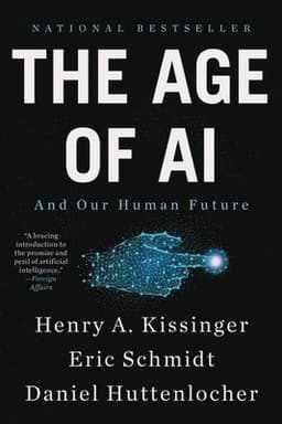 The Age of AI: And Our Human Future