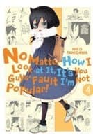 No Matter How I Look At It, It's You Guys' Fault I'm Not Popular!, Vol. 4