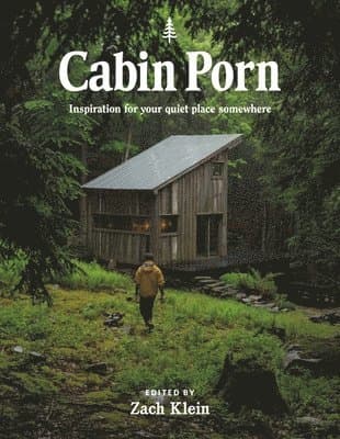 Cabin Porn : Inspiration for Your Quiet Place Somewhere