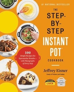 Step-by-Step Instant Pot Cookbook