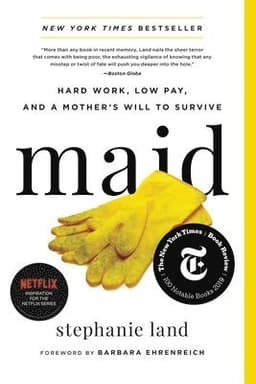 Maid : Hard Work, Low Pay, and a Mother's Will to Survive
