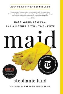Maid : Hard Work, Low Pay, and a Mother's Will to Survive