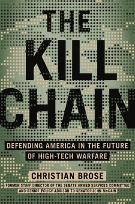 The Kill Chain: Defending America in the Future of High-Tech Warfare