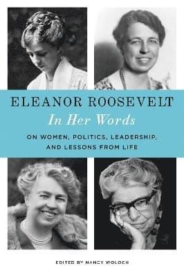 Eleanor Roosevelt: In Her Words