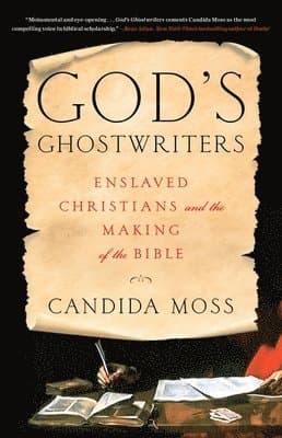 God's Ghostwriters : Enslaved Christians and the Making of the Bible