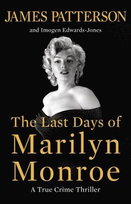 The Last Days of Marilyn Monroe: A True Crime Thriller