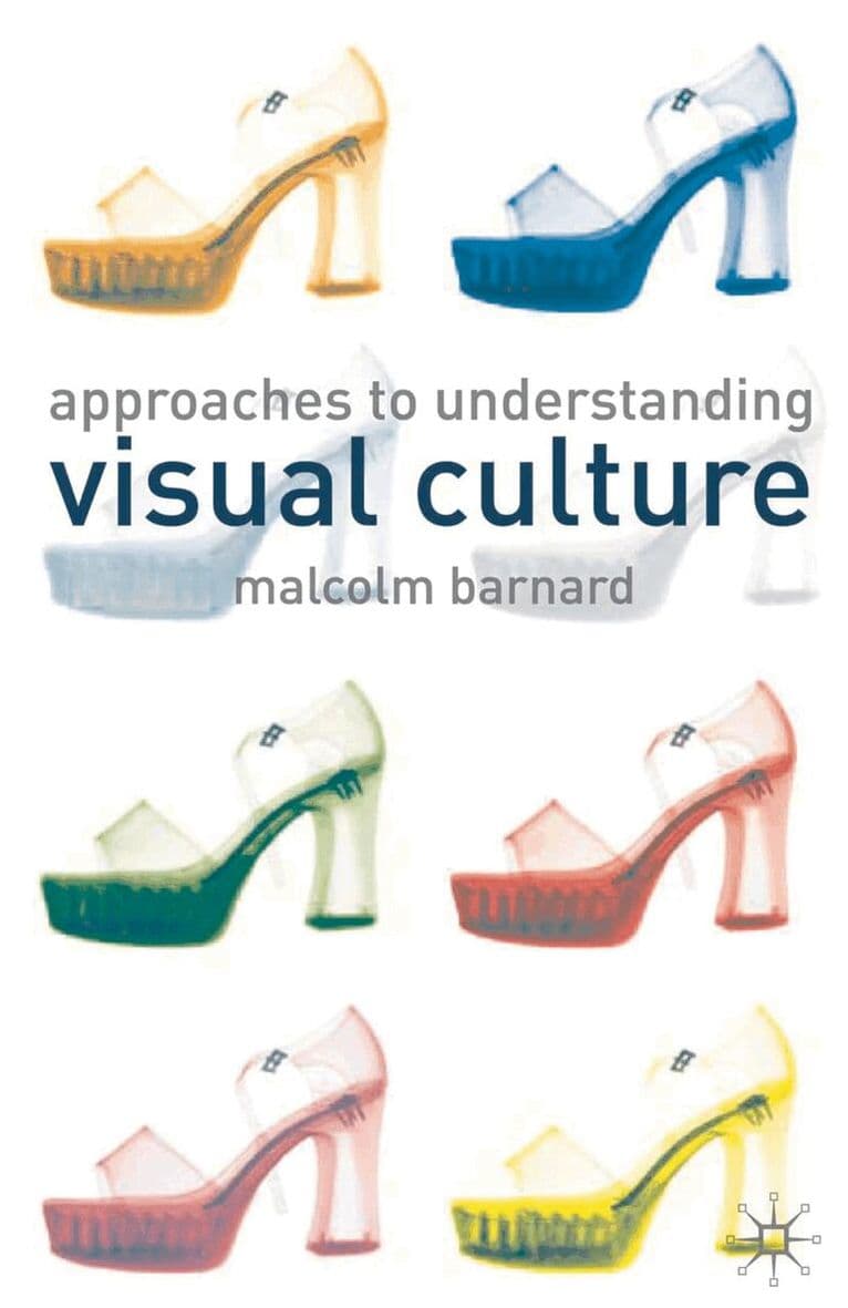 Approaches to Understanding Visual Culture
