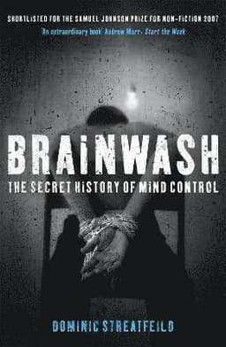 Brainwash: The Secret History of Mind Control