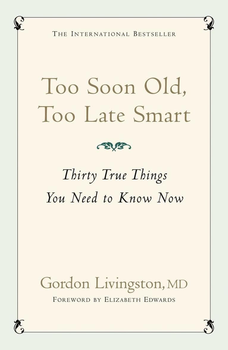 Too Soon Old, Too Late Smart