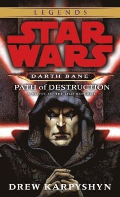 Path of Destruction: Star Wars Legends (Darth Bane)