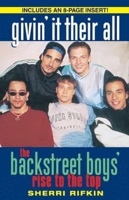 Givin' It Their All: The Backstreet Boys' Rise to the Top
