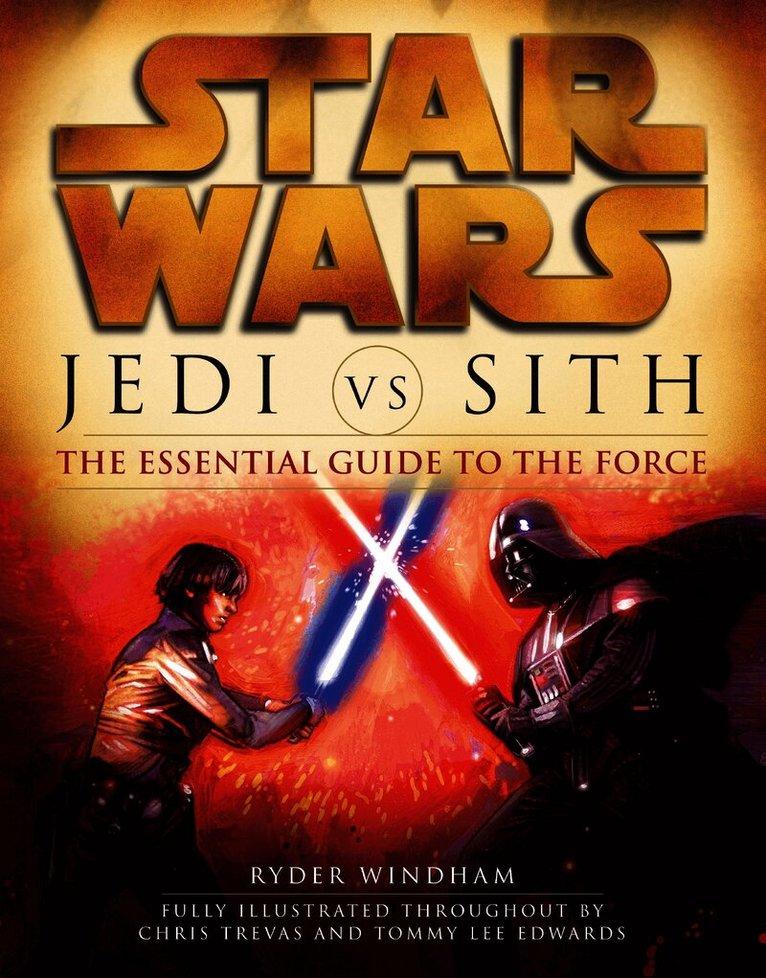 Jedi vs. Sith: Star Wars: The Essential Guide to the Force