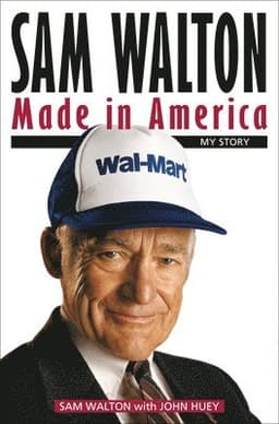 Sam Walton: Made in America: My Story