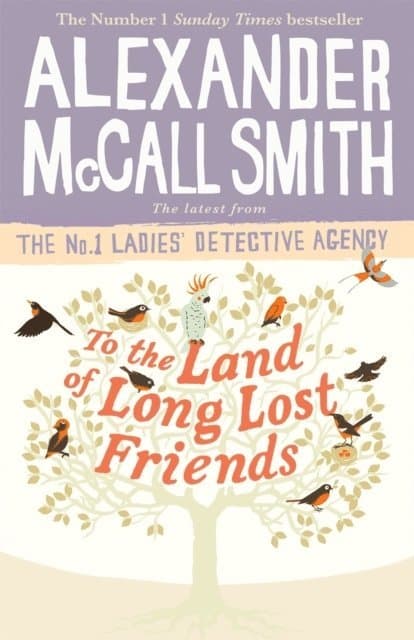Omslag till boken To the Land of Long Lost Friends av Alexander McCall Smith