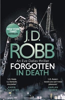 Forgotten In Death: An Eve Dallas thriller (In Death 53)