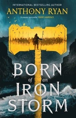 Omslag till boken Born of an Iron Storm av Anthony Ryan