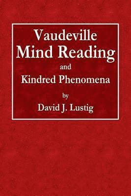 Vaudeville Mind Reading and Kindred Phenomena