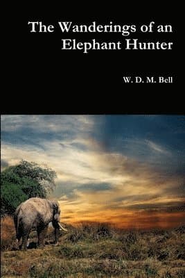 Wanderings of an Elephant Hunter